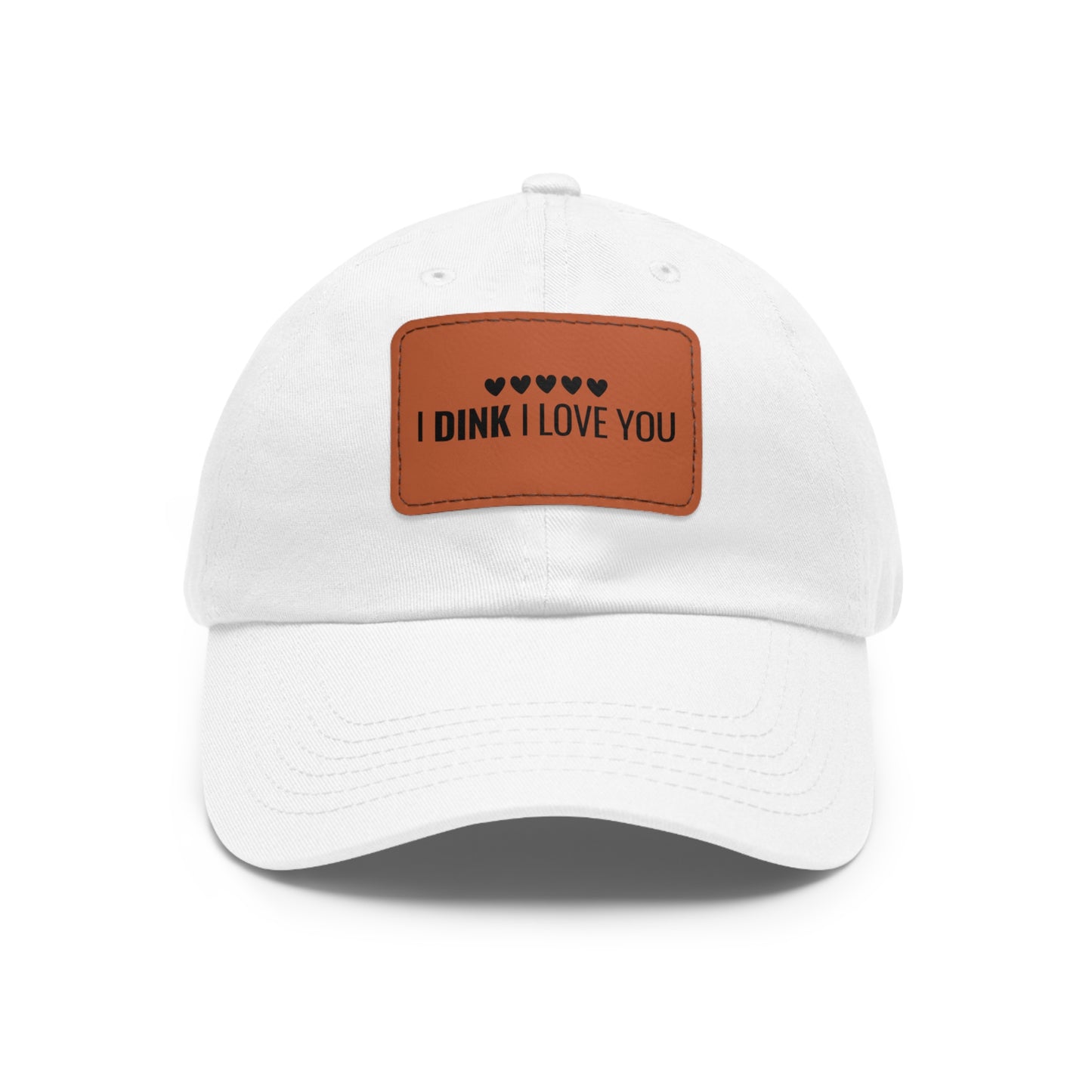 I Dink I Love You Baseball Cap with Leather Patch