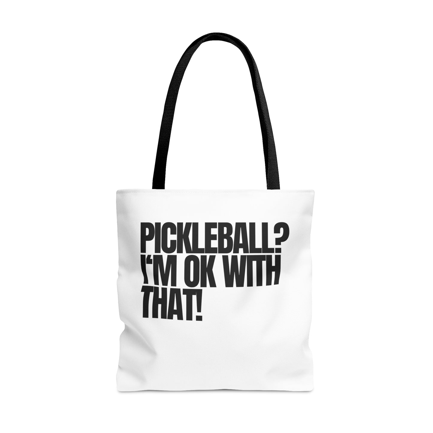 Pickleball? I'm OK With That! Tote Bag