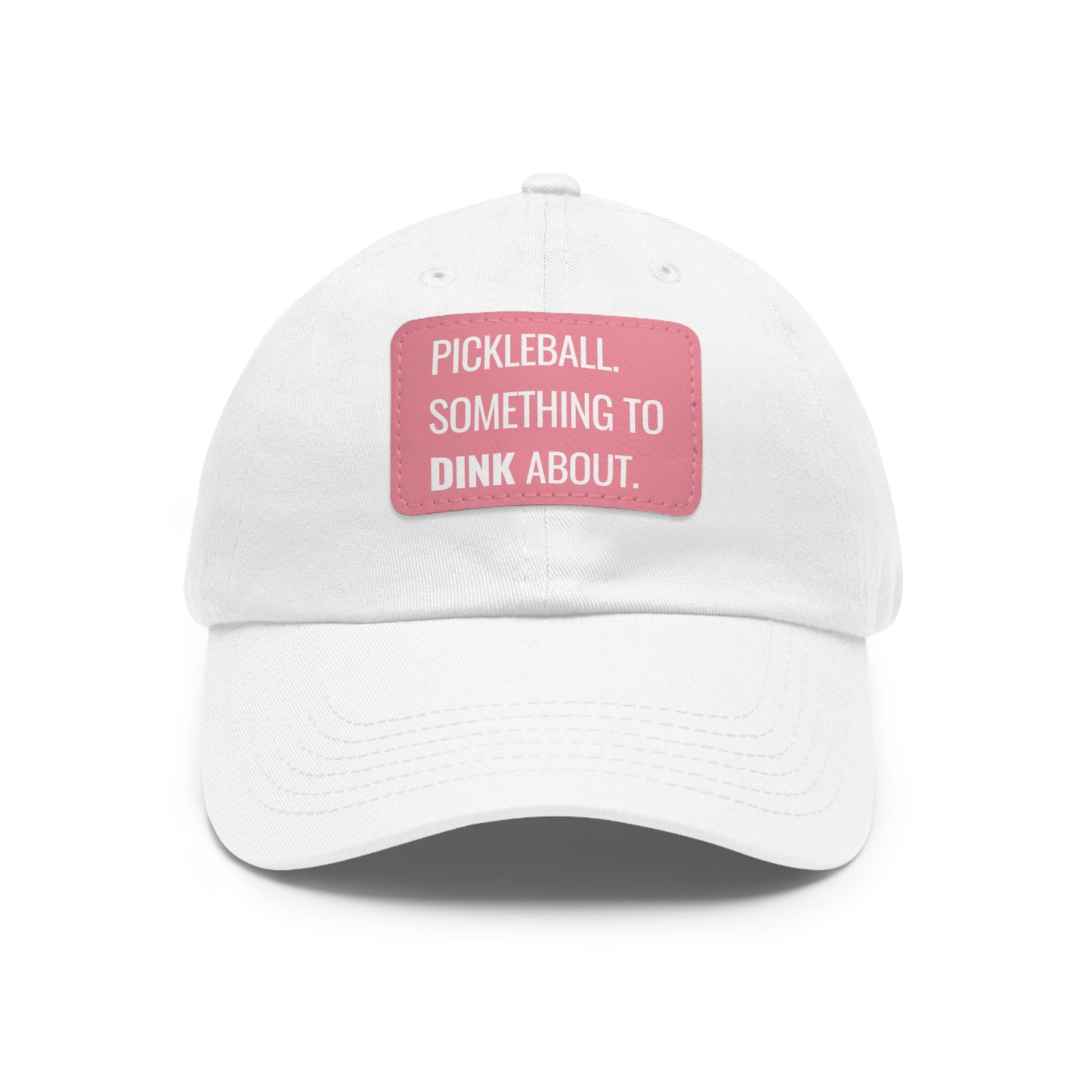 Pickleball. Something To Dink About. Baseball Cap with Leather Patch