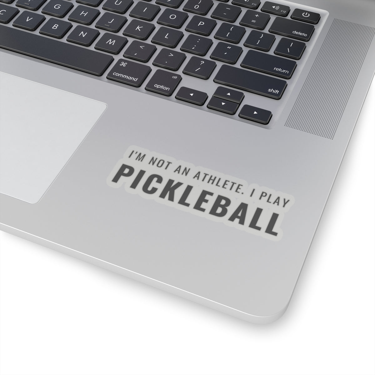 I'm Not An Athlete.  I Play Pickleball. Kiss Cut Sticker