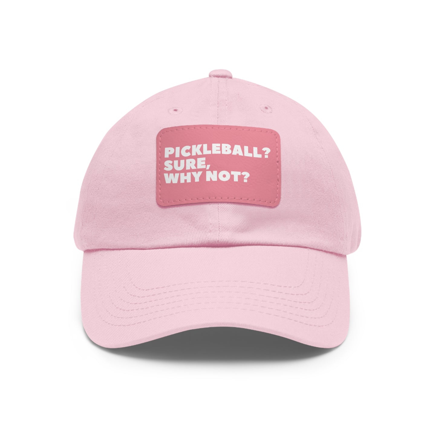 Pickleball?  Sure, Why Not? Baseball Cap with Leather Patch