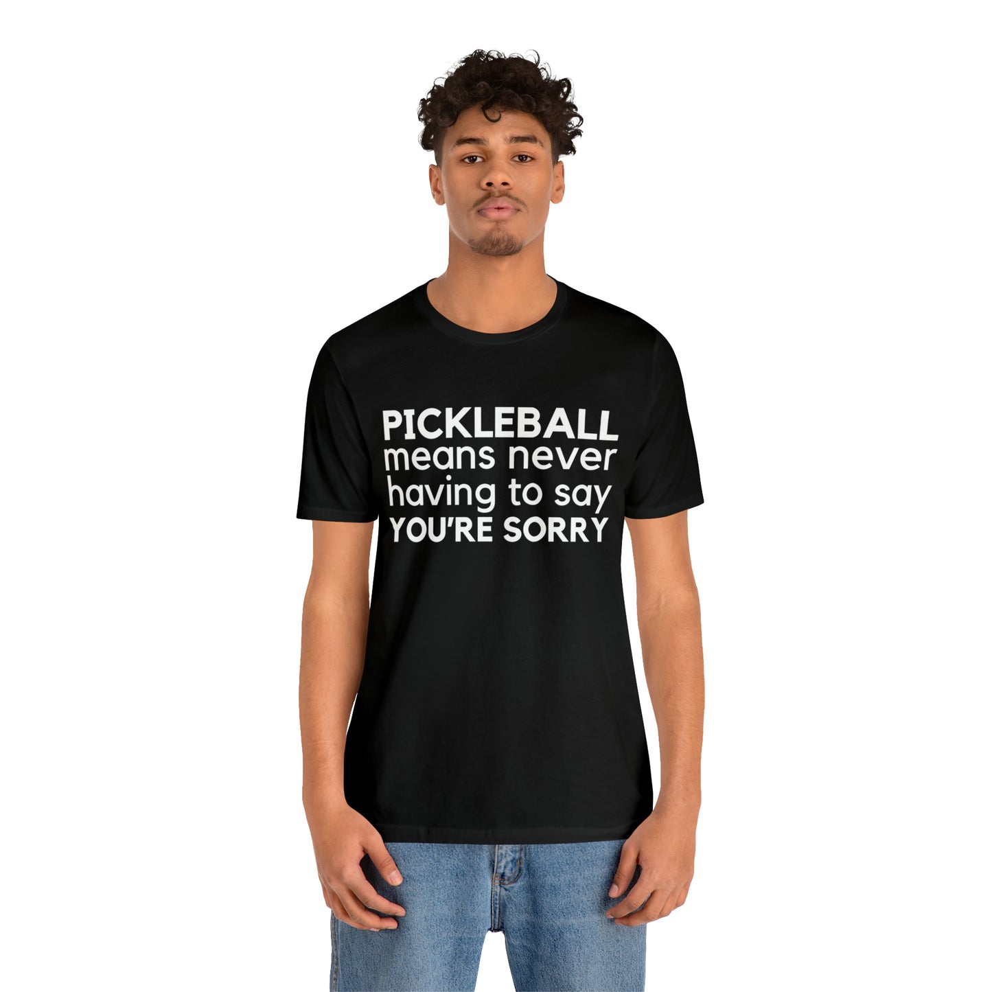 Pickleball Means Never Having To Say You're Sorry Bella+Canvas