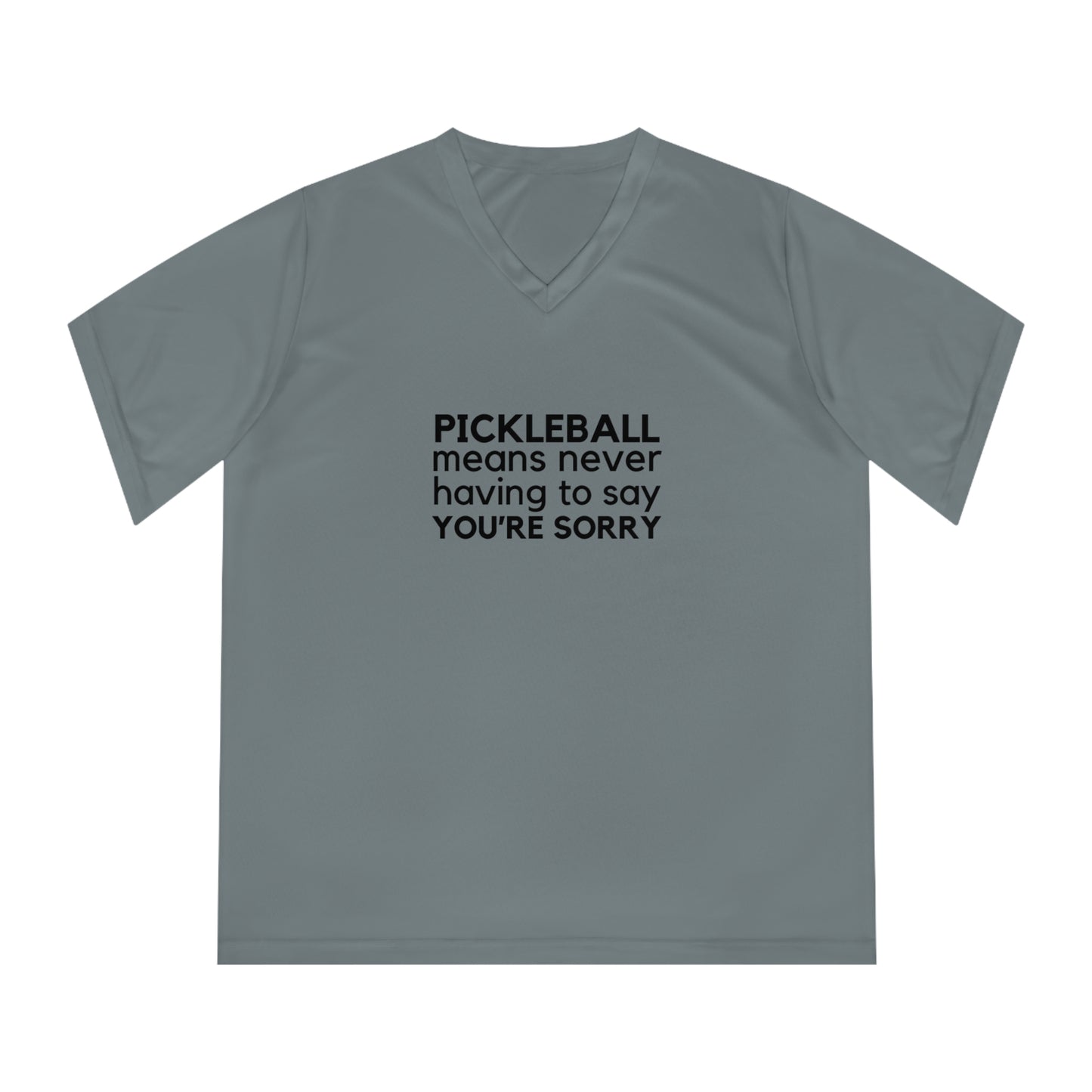 Pickleball Means Never Having To Say You're Sorry Women's Performance V-Neck