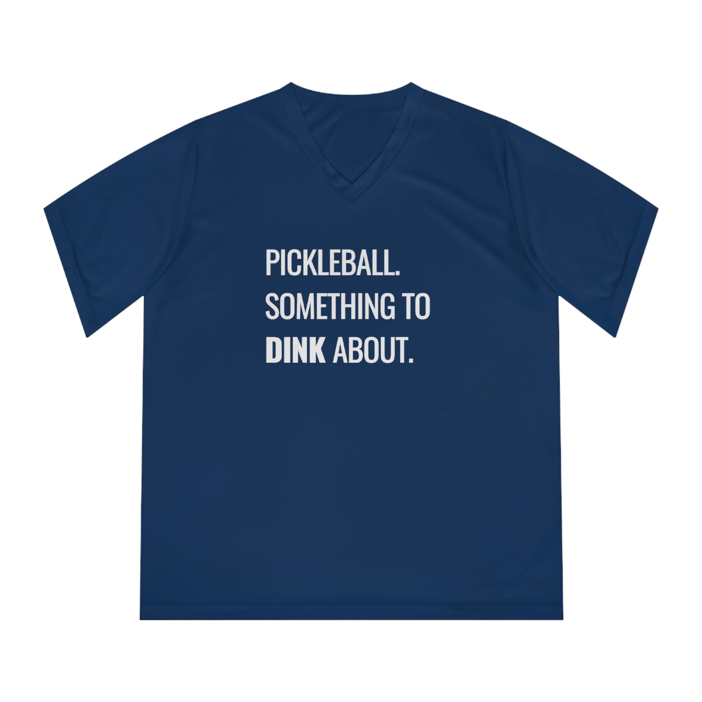 Pickleball.  Something To Dink About. Women's Performance V-Neck