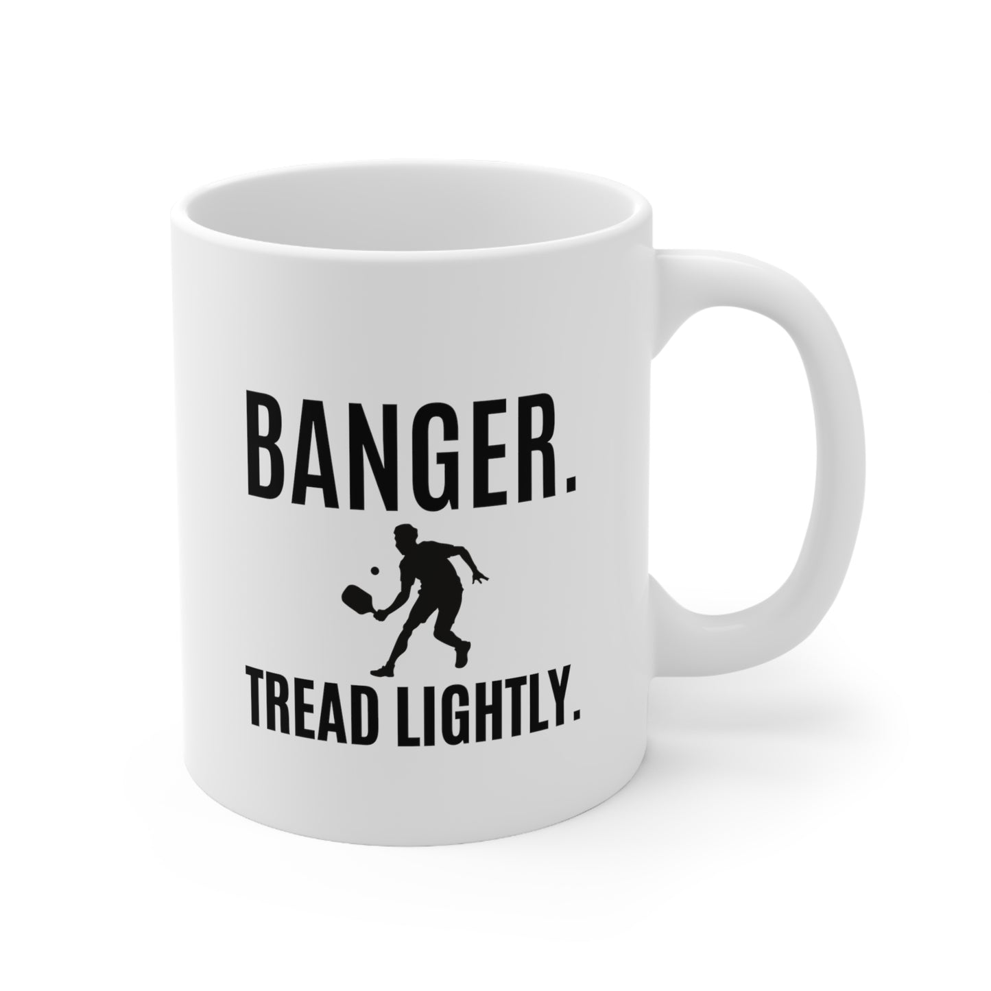 Banger. Tread Lightly. 11 Oz White Coffee Mug