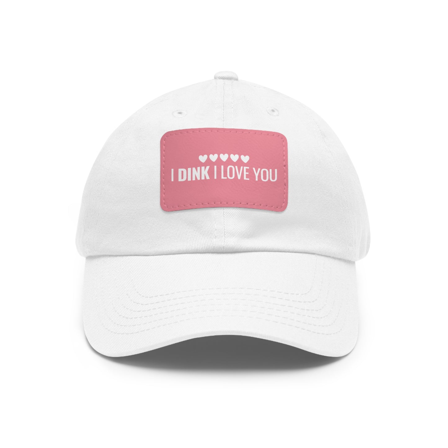 I Dink I Love You Baseball Cap with Leather Patch
