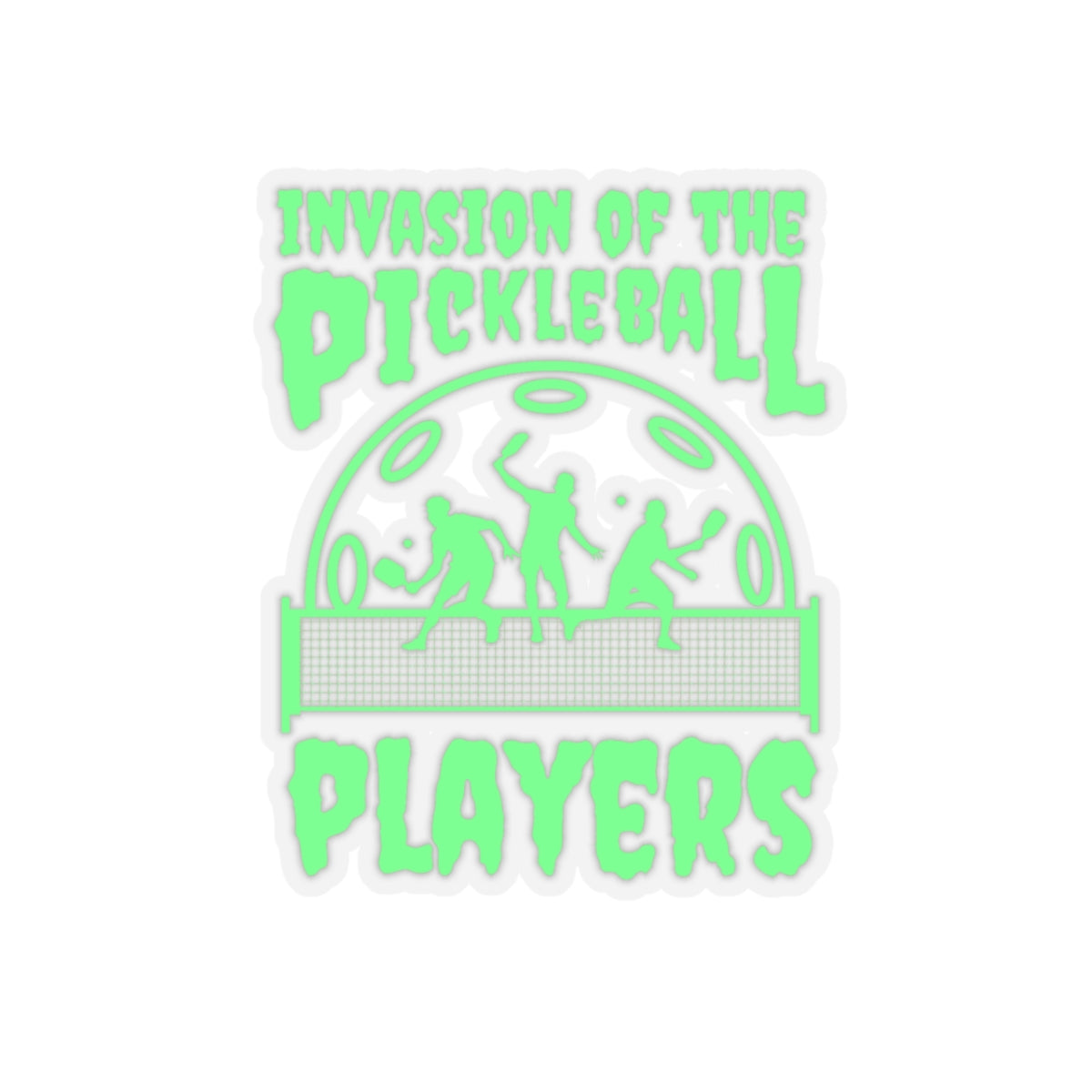 Invasion Of The Pickleball Players Kiss Cut Sticker