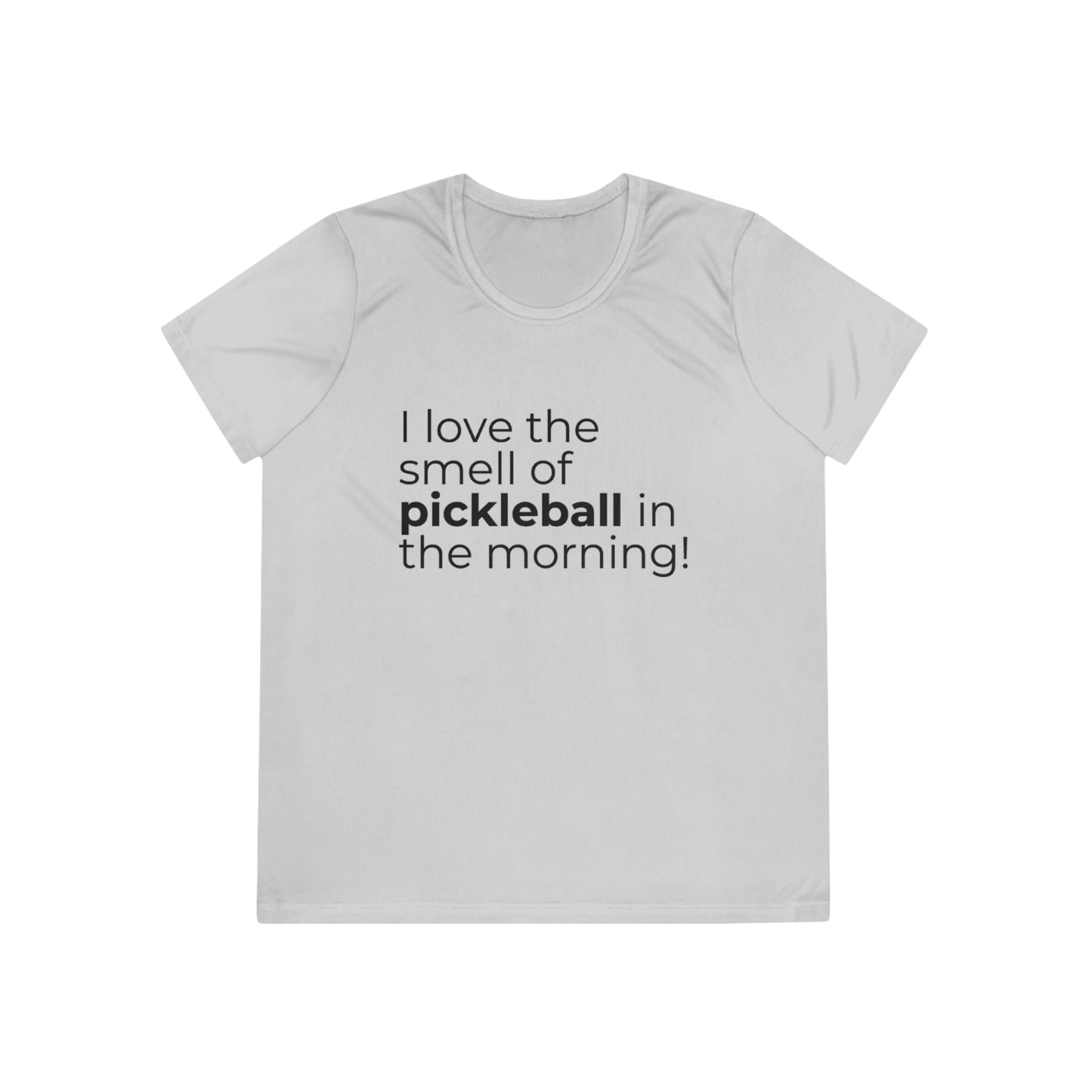 I Love The Smell Of Pickleball In The Morning Women's Moisture Wicking