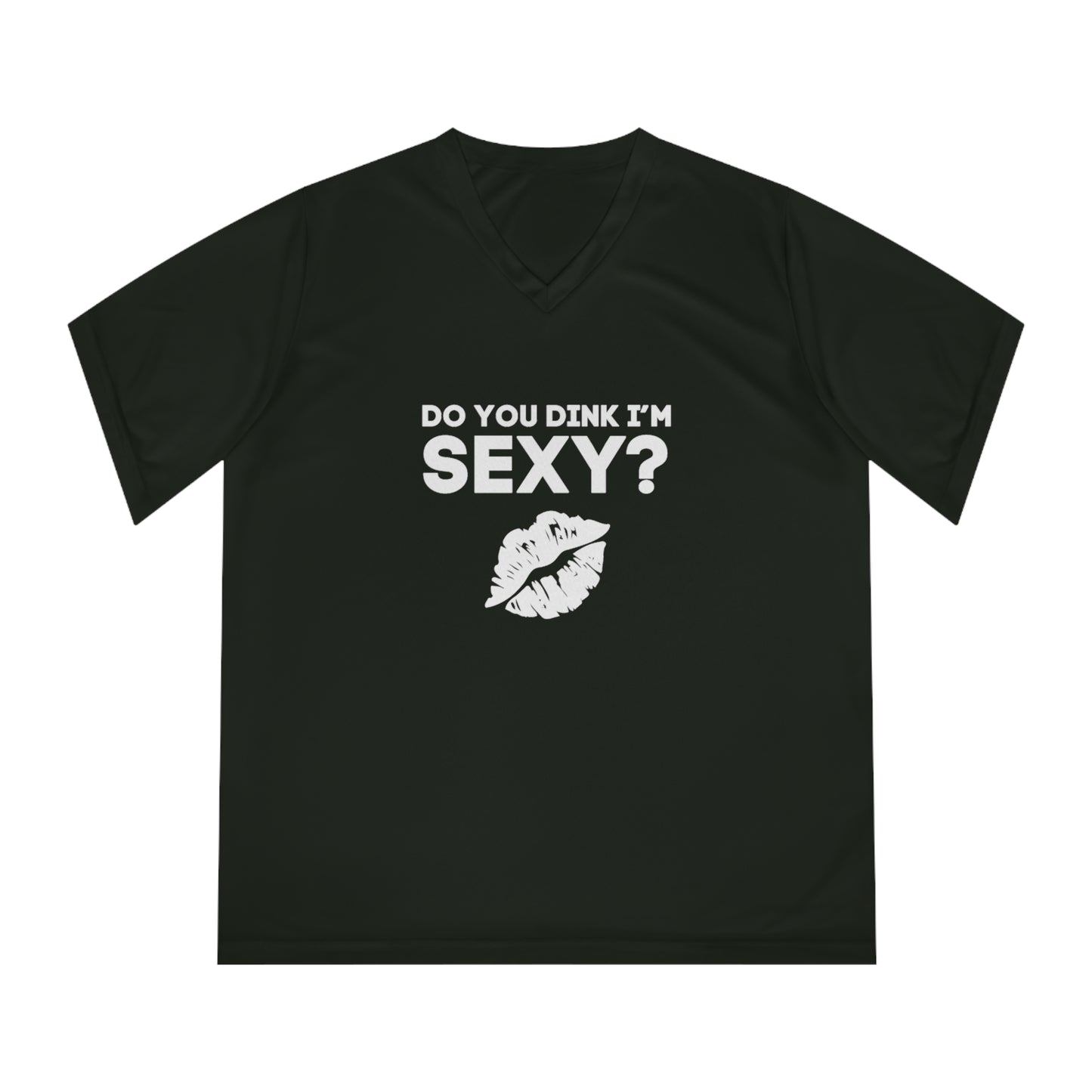 Do You Dink I'm Sexy? Women's Performance V-Neck