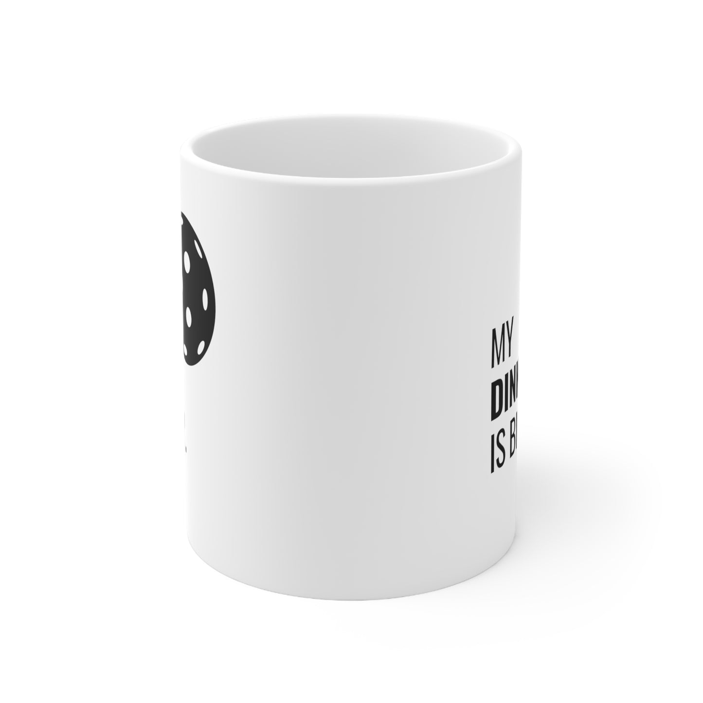 My Dink Is Bigger 11 Oz White Coffee Mug