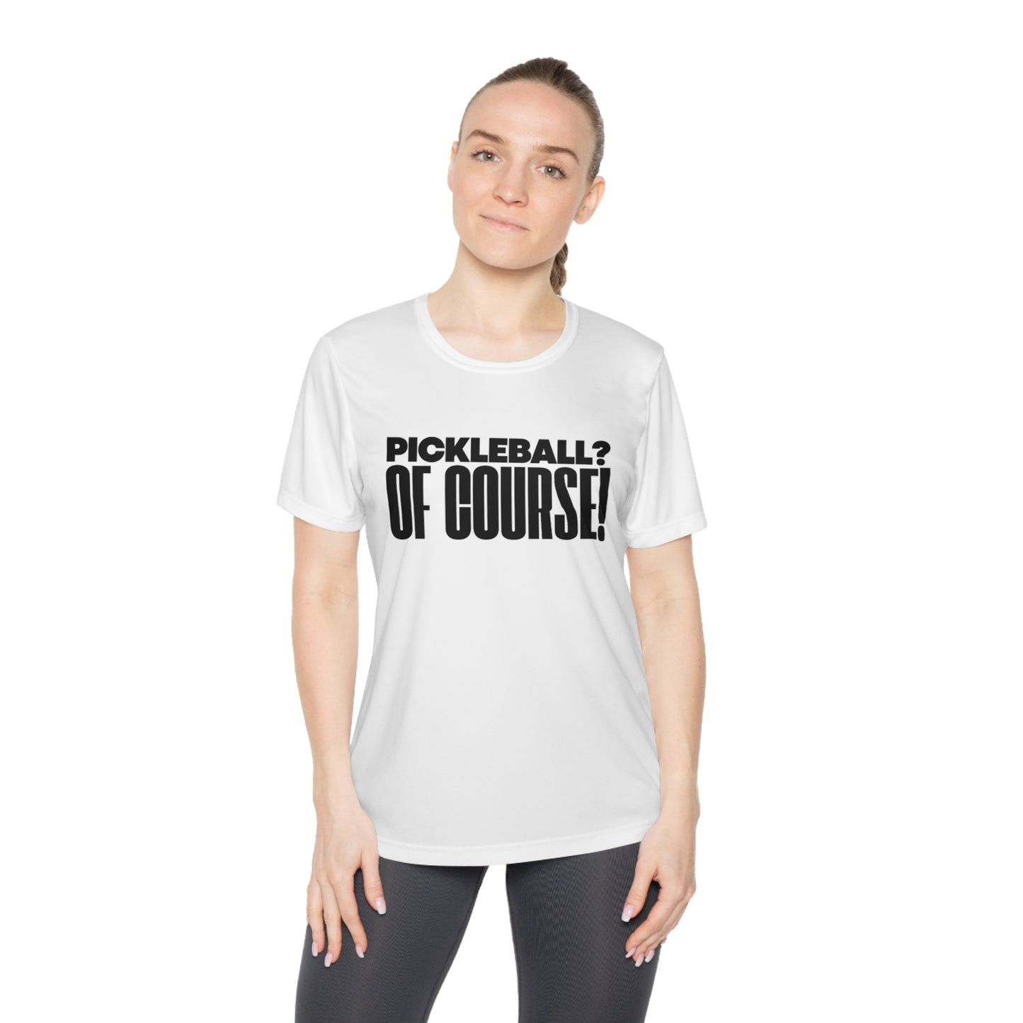 Pickleball? Of Course! Women's Moisture Wicking