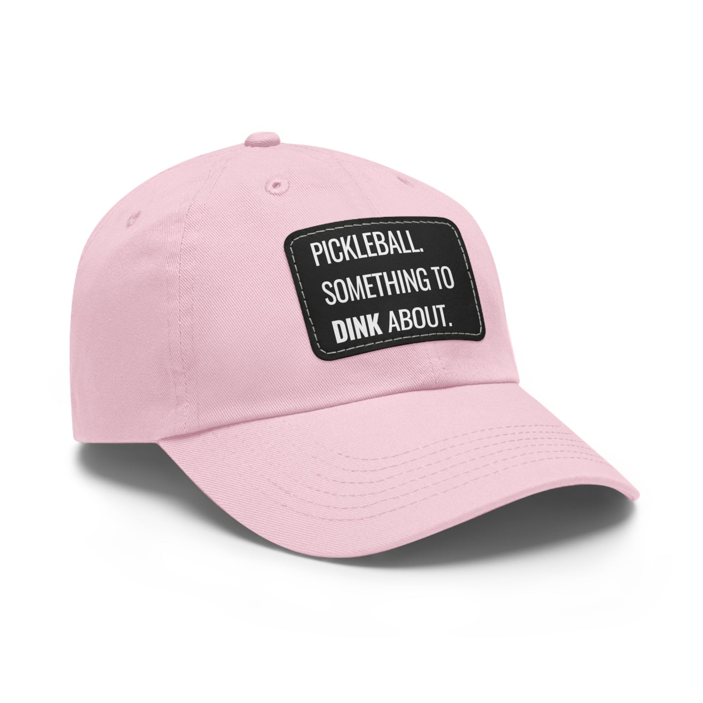 Pickleball. Something To Dink About. Baseball Cap with Leather Patch
