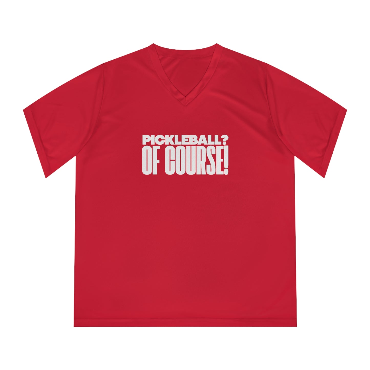 Pickleball? Of Course! Women's Performance V-Neck
