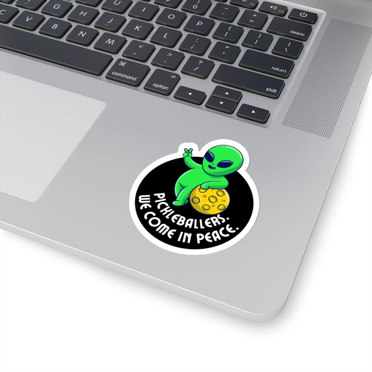 Pickleballers.  We Come In Peace. Kiss Cut Sticker