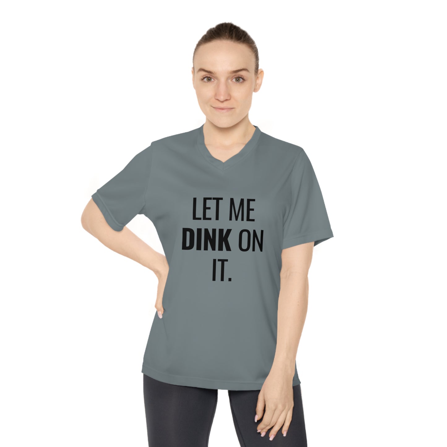 Let Me Dink On It. Women's Performance V-Neck