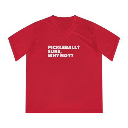 Pickleball? Sure, Why Not? Women's Performance V-Neck