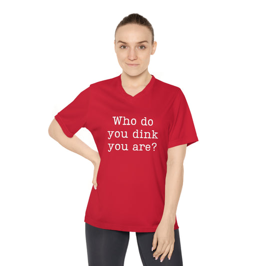 Who Do You Dink You Are? Women's Performance V-Neck