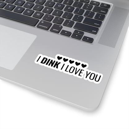 I Dink I Love You Kiss Cut Sticker