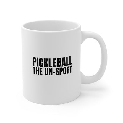 Pickleball The Un-Sport 11 Oz White Coffee Mug