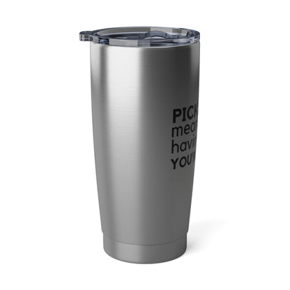 Pickleball Means Never Having To Say You're Sorry 20 Oz Stainless Steel Tumbler