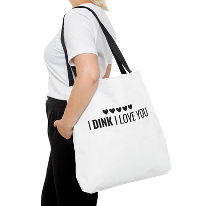 I Dink I Love You Tote Bag