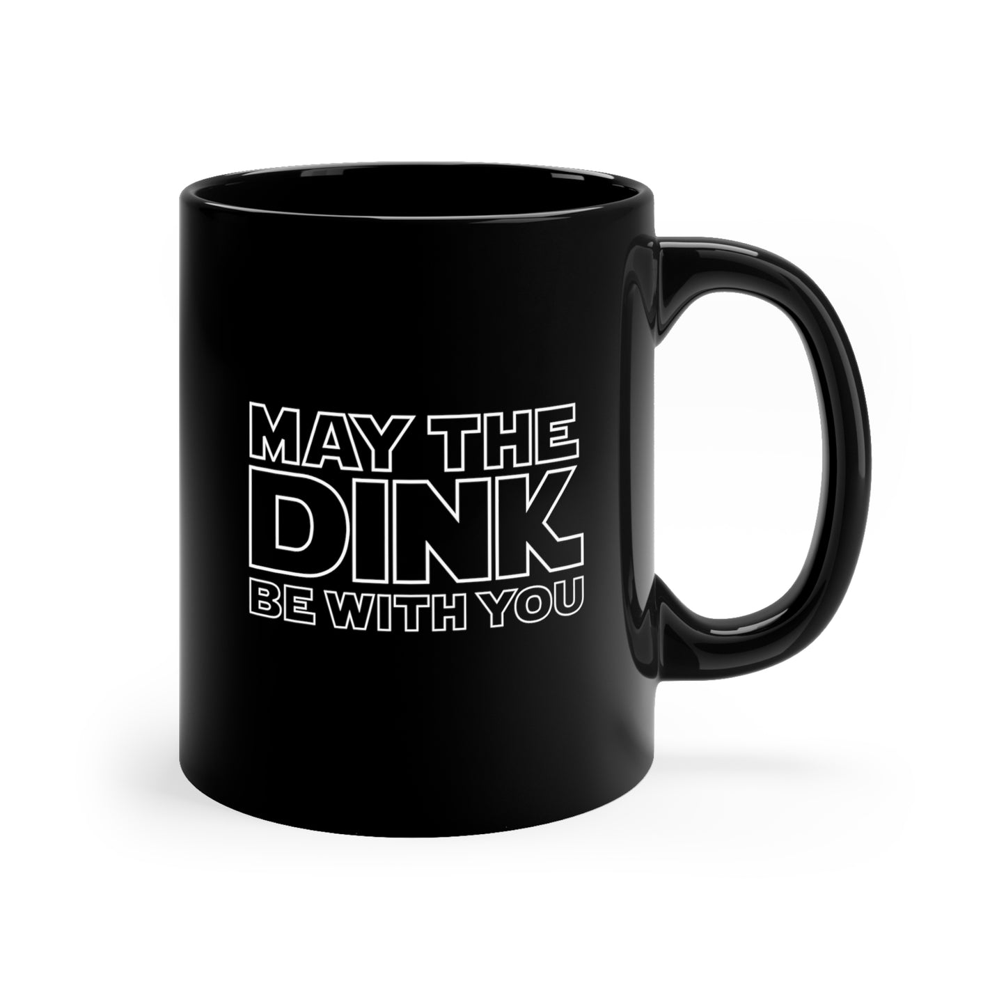 May The Dink Be With You 11 Oz Black Coffee Mug