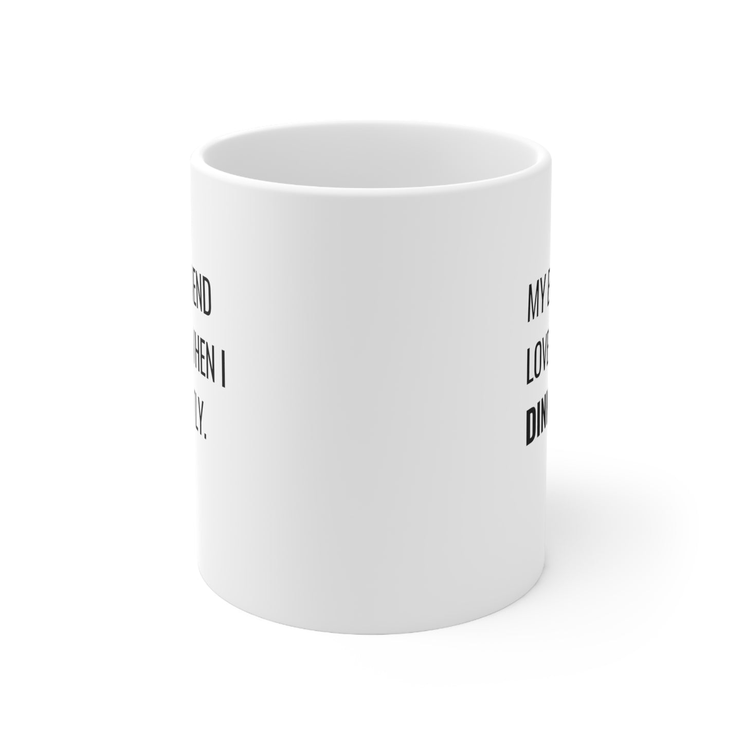 My Boyfriend Loves It When I DINK Softly 11 Oz White Coffee Mug