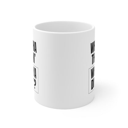 Whatcha Thinkin' When Ya Dinkin'? 11 Oz White Coffee Mug