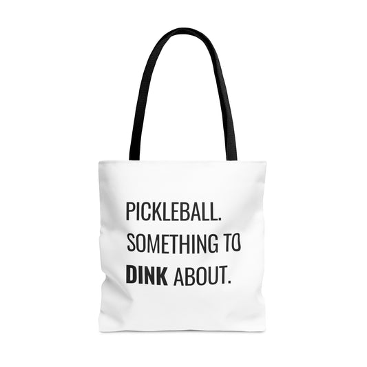 Pickleball.  Something To Dink About. Tote Bag