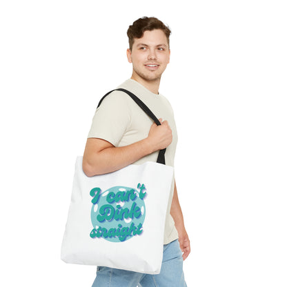 I Can't Dink Straight. Color Imprint. Tote Bag