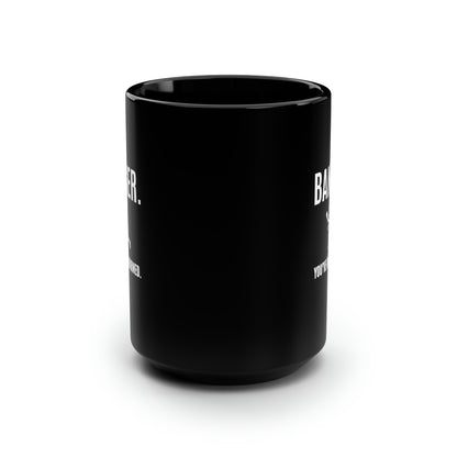 Banger.  You've Been Warned. 15 Oz Black Coffee Mug