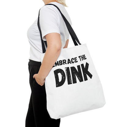 Embrace The Dink Tote Bag