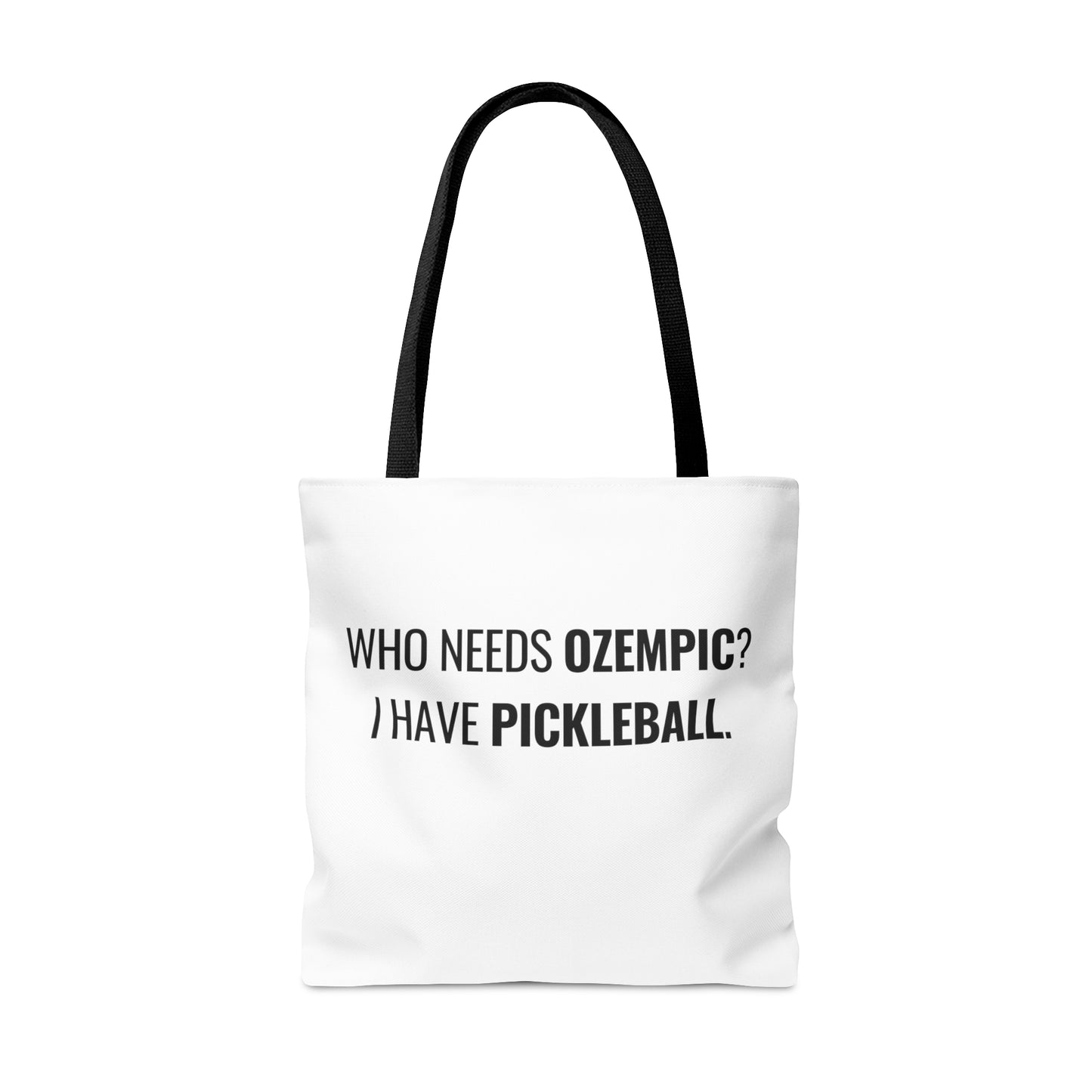 Who Needs Ozempic?  I Have Pickleball. Tote Bag