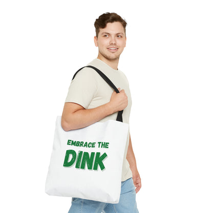 Embrace The Dink. Color Imprint. Tote Bag