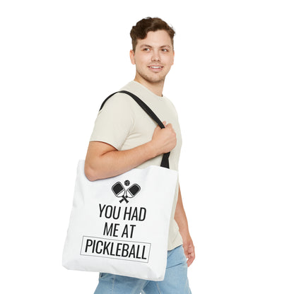 You Had Me At Pickleball Tote Bag