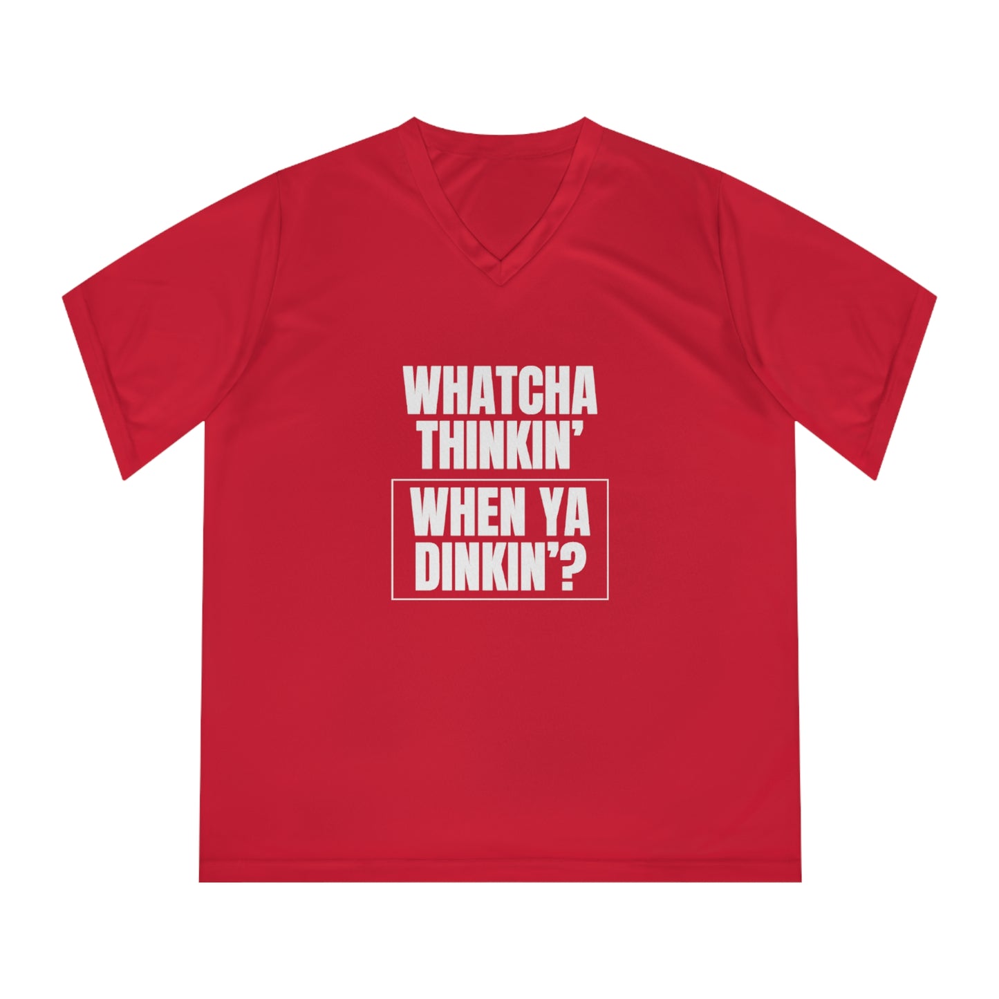 Whatcha Thinkin' When Ya Dinkin'? Women's Performance V-Neck