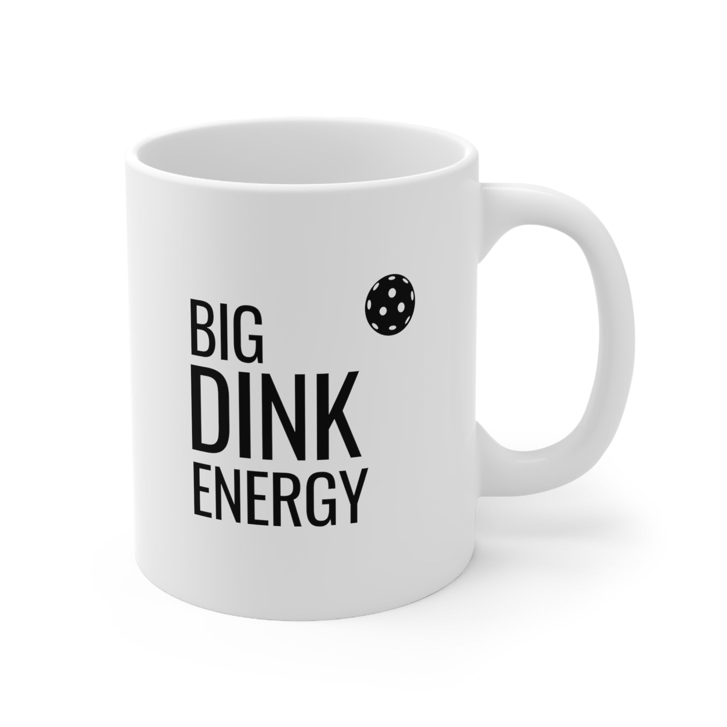 Big Dink Energy 11 Oz White Coffee Mug