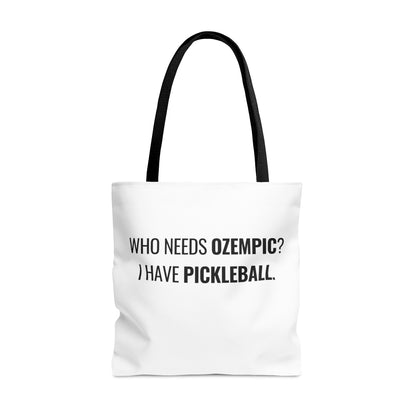 Who Needs Ozempic?  I Have Pickleball. Tote Bag