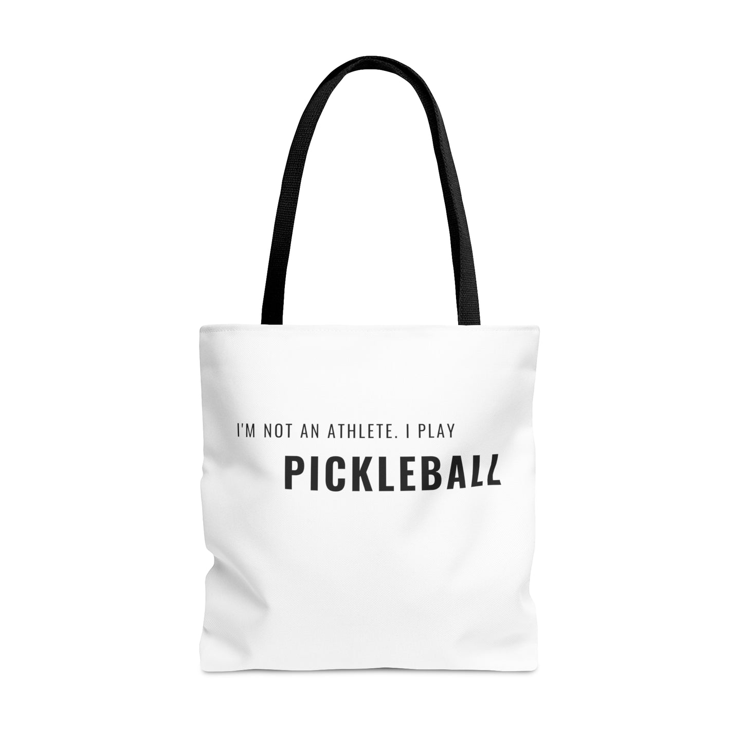 I'm Not  An Athlete.  I Play Pickleball. Tote Bag