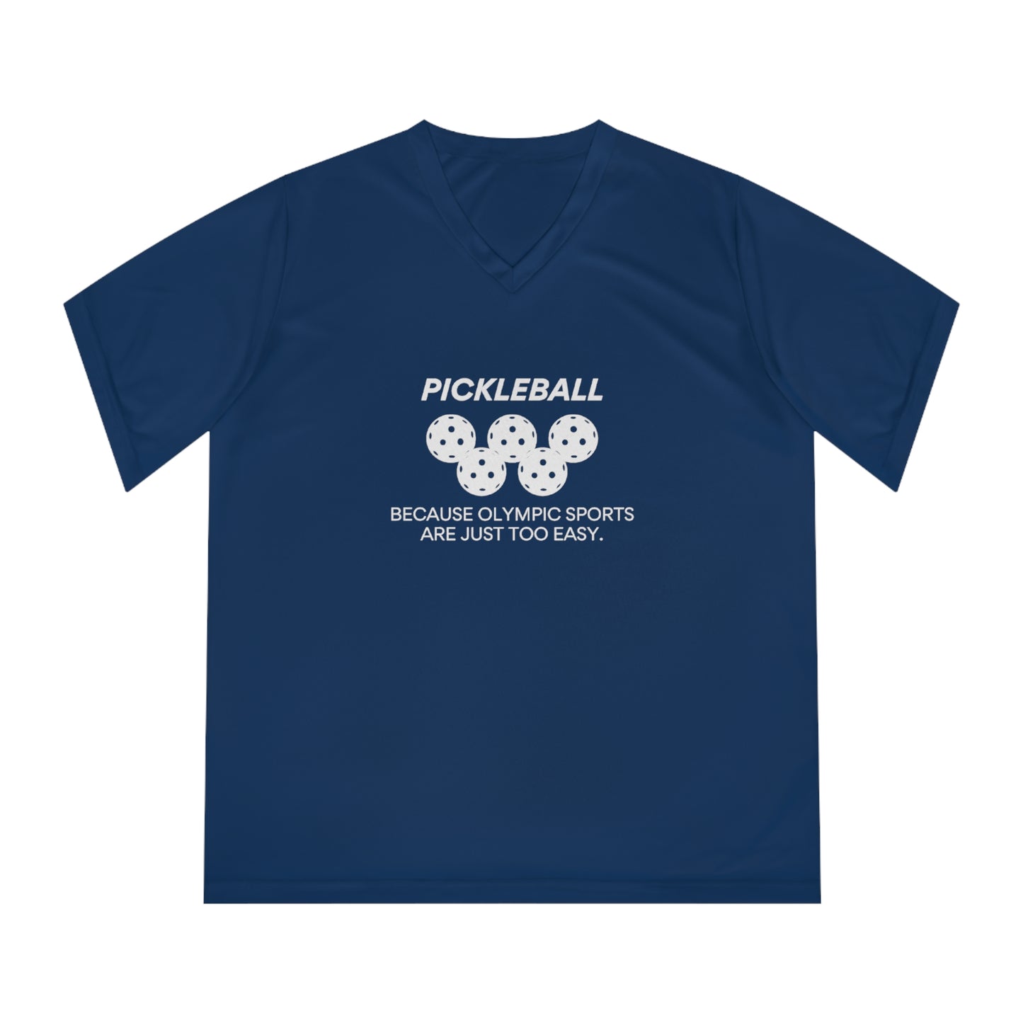 Pickleball.  Because Olympic Sports Are Just Too Easy. Women's Performance V-Neck