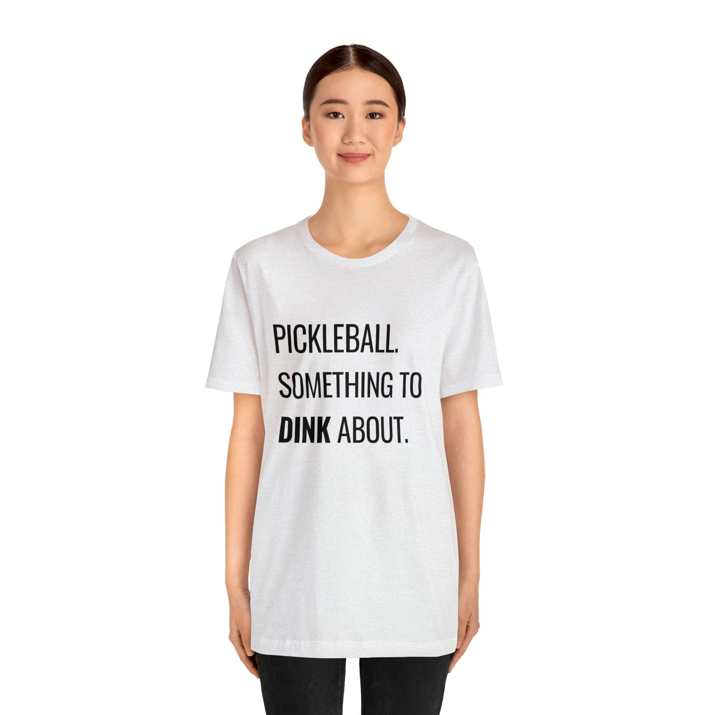 Pickleball.  Something To Dink About. Bella+Canvas