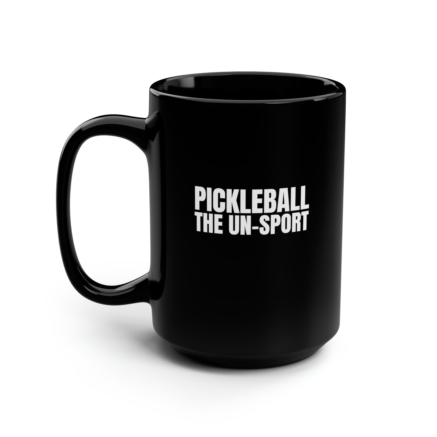 Pickleball The Un-Sport 15 Oz Black Coffee Mug