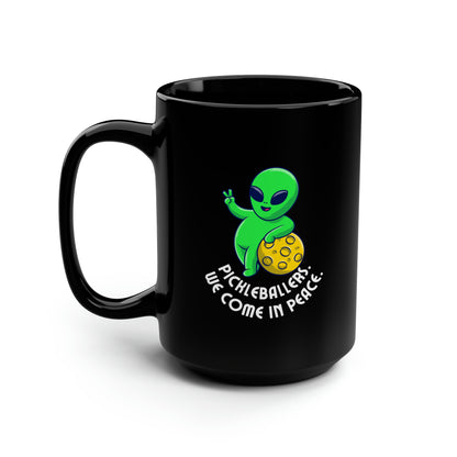 Pickleballers. We Come In Peace. Color Imprint. 15 Oz Black Coffee Mug