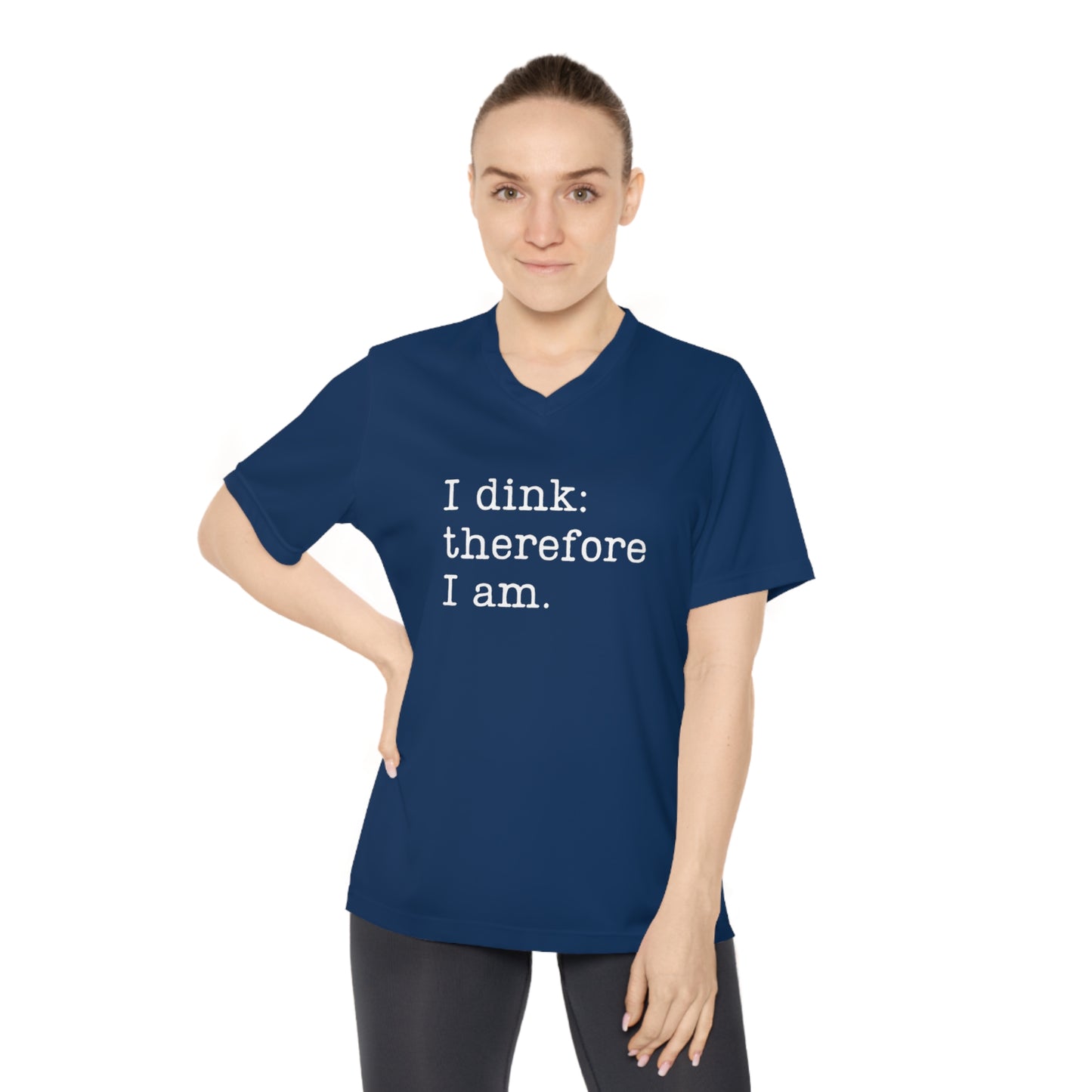 I Dink: Therefore I Am. Women's Performance V-Neck