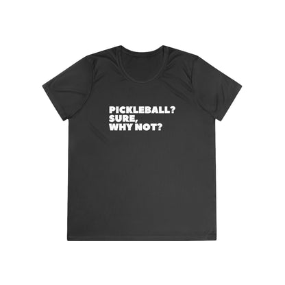 Pickleball? Sure, Why Not? Women's Moisture Wicking