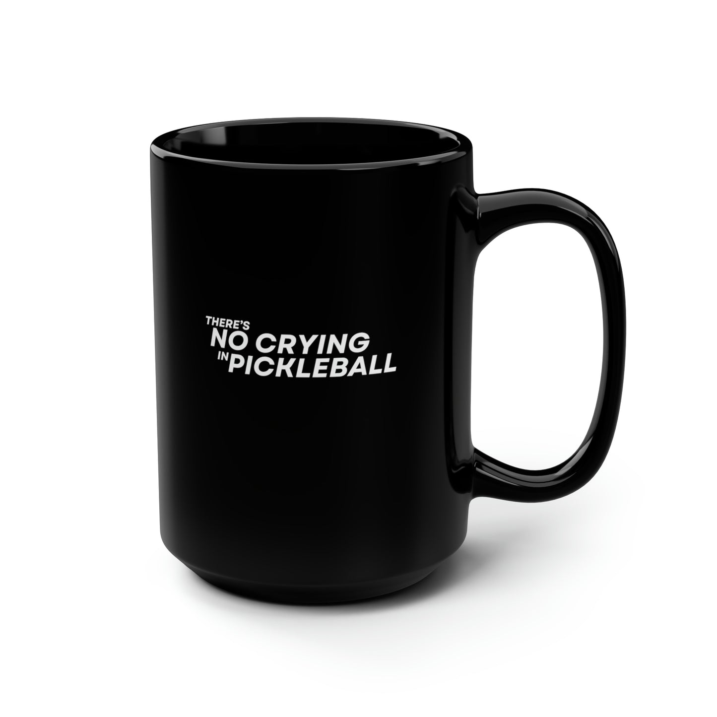 There's No Crying In Pickleball 15 Oz Black Coffee Mug