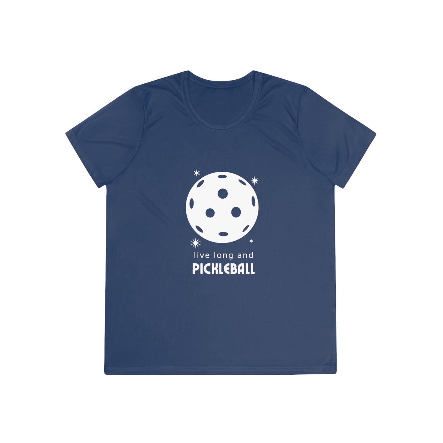 Live Long And Pickleball.  Women's Moisture Wicking