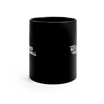 There's No Crying In Pickleball 11 Oz Black Coffee Mug