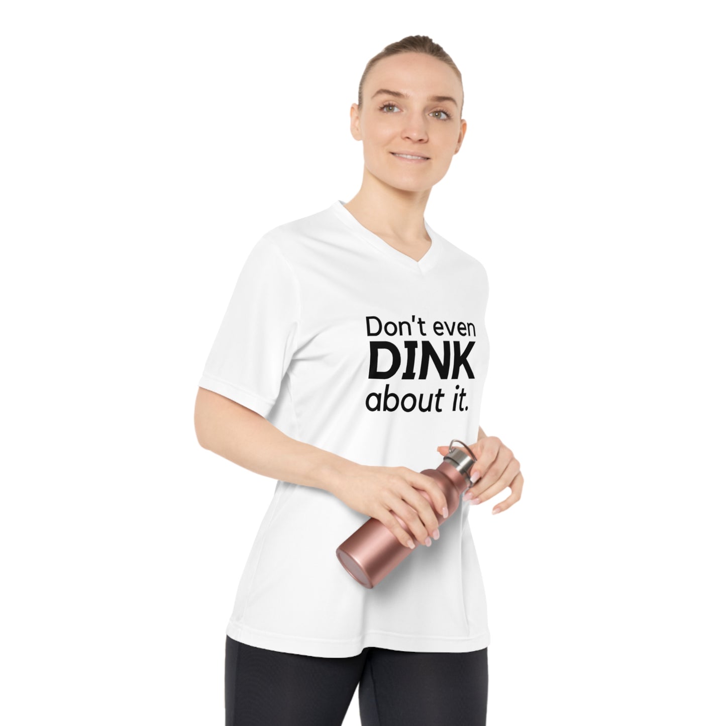 Don't Even Dink About It. Women's Performance V-Neck