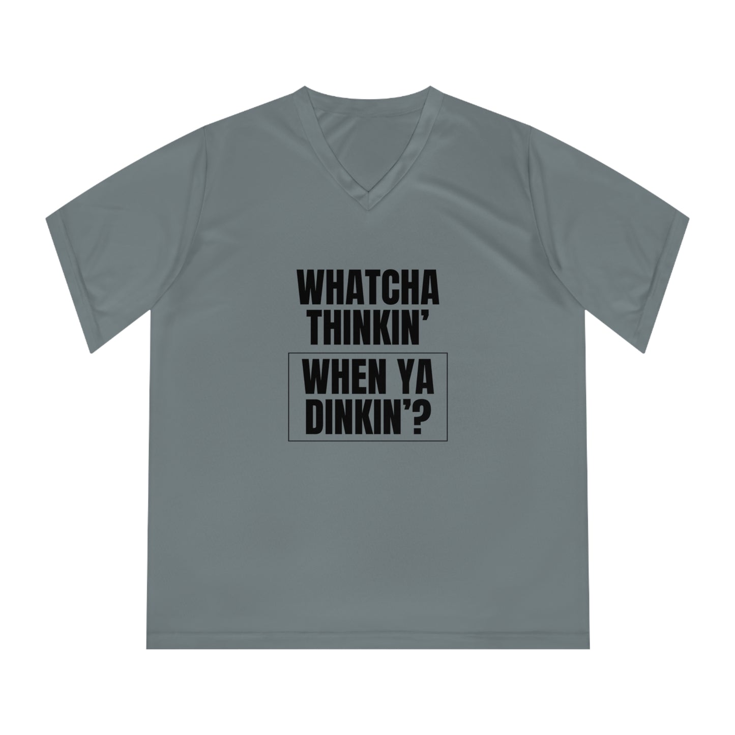 Whatcha Thinkin' When Ya Dinkin'? Women's Performance V-Neck